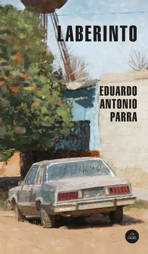 Laberinto de Eduardo Antonio Parra