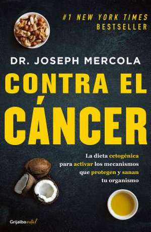 Contra El Cancer /Fat for Fuel de Joseph Mercola