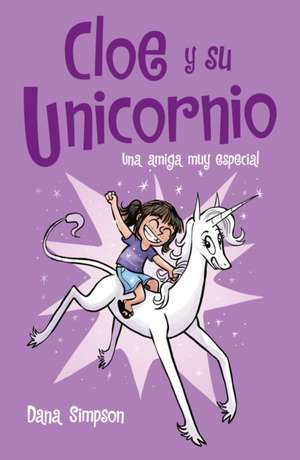 Una Amiga Muy Especial / Phoebe and Her Unicorn de Dana Simpson