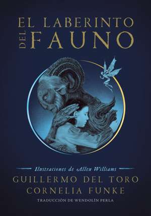 El Laberinto del Fauno / Pan's Labyrinth: The Labyrinth of the Faun de Guillermo del Toro