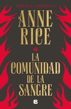 La Comunidad de la Sangre: Una Historia del Príncipe Lestat / Blood Communion de Anne Rice