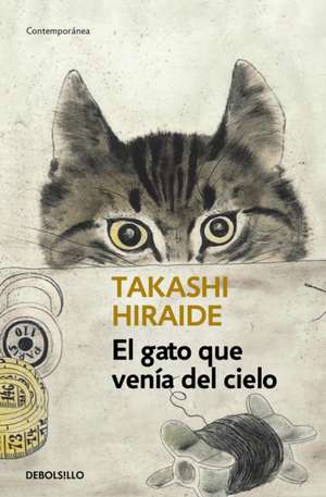 El Gato Que Venía del Cielo / The Guest Cat de Takashi Hiraide