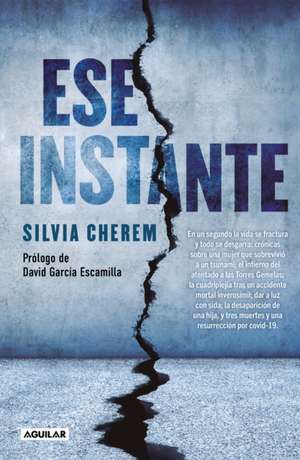 Ese Instante / That Instant de Silvia Cherem