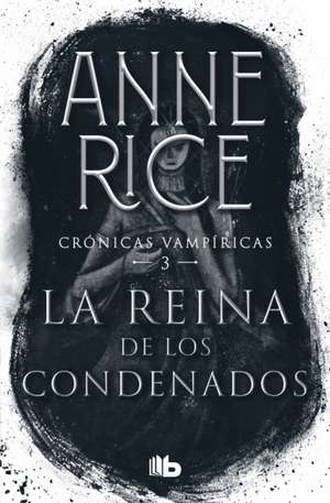 La Reina de Los Condenados / The Queen of the Damned de Anne Rice