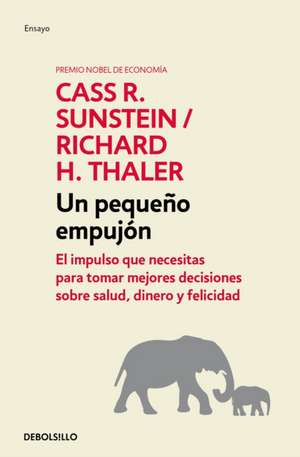 Nudge: Un Pequeño Empujón / The Final Decision de Richard H. Thaler