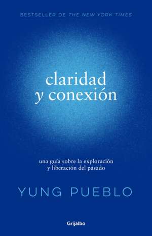 Claridad Y Conexión / Clarity & Connection de Yung Pueblo