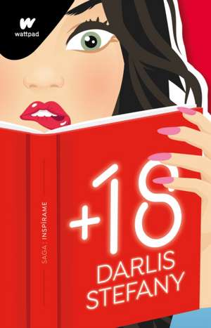 +18 (Spanish Edition) / The Best Affairs Begin in Secret de Stefany Darlis