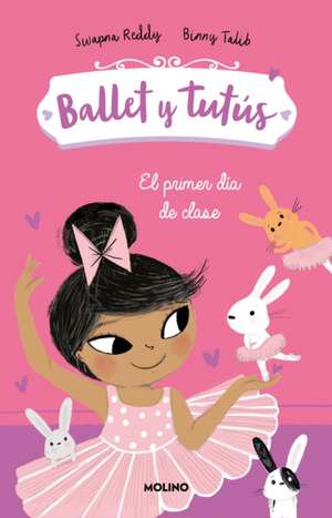 El Primer Día de Clases / Ballet Bunnies #1: The New Class de Swapna Reddy