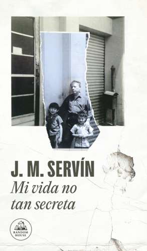 Mi Vida No Tan Secreta / My Not-So-Secret Life de Juan Manuel Servin