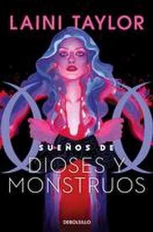 Sueños de Dioses Y Monstuos / Dreams of Gods and Monsters de Laini Taylor