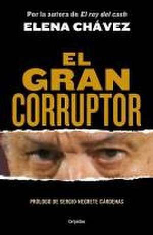 El Gran Corruptor / The Great Corruptor de Elena Chávez