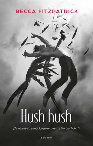 Hush Hush (Spanish Edition) de Becca Fitzpatrick