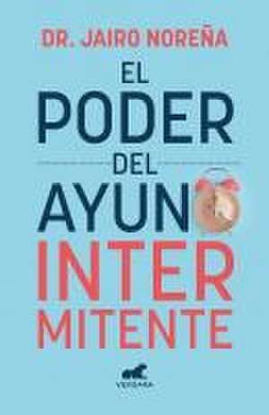 El Poder del Ayuno Intermitente / The Power of Intermittent Fasting de Noreña