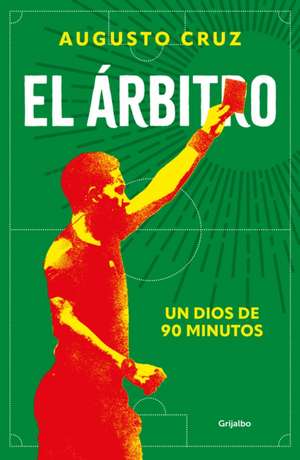 El Árbitro / The Referee de Augusto Cruz