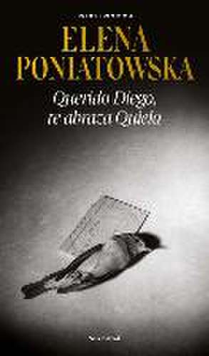 Querido Diego, Te Abraza Quiela de Elena Poniatowska