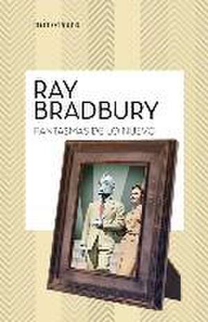 Fantasmas de Lo Nuevo de Ray Bradbury