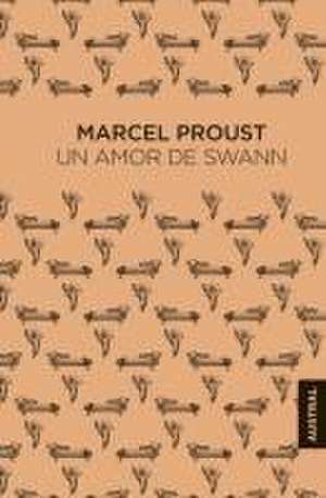 Un Amor de Swann / Swann's Way de Marcel Proust