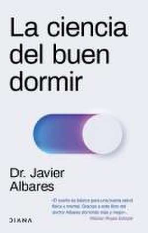 La Ciencia del Buen Dormir / The Science of Good Sleep de Javier Albares