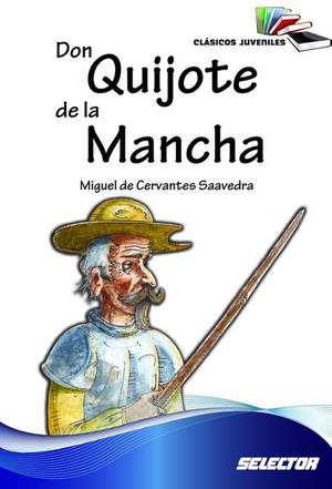 Don Quijote de la Mancha de Miguel De Cervantes Saavedra