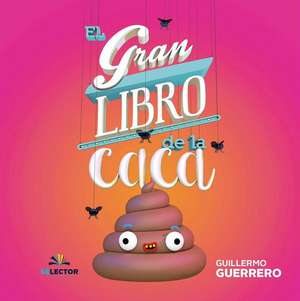 El Gran Libro de la Caca de Guillermo Guerrero