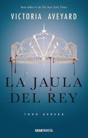 La Jaula del Rey de Victoria Aveyard