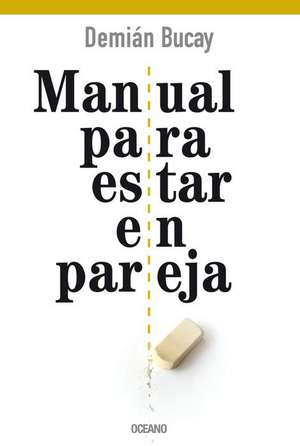 Manual Para Estar En Pareja de Demian Bucay