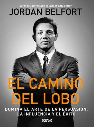 El Camino del Lobo de Jordan Belfort