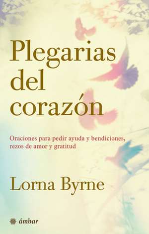 Plegarias del Corazón de Lorna Byrne