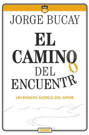 El Camino del Encuentro de Jorge Bucay