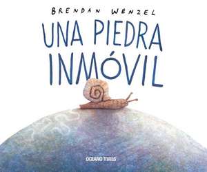 Una Piedra Inmóvil de Brendan Wenzel