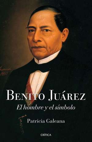 Benito Juárez de Patricia Galeana