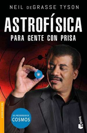 Astrofísica Para Gente Con Prisa de Neil De Grasse Tyson