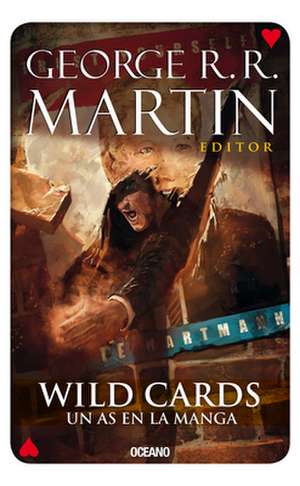 Wild Cards 6: Un as En La Manga de George R. R. Martin