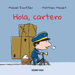 Hola, Cartero de Michael Escoffier