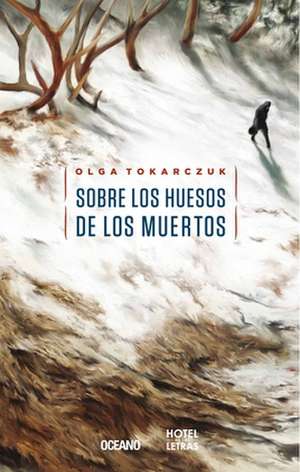 Sobre Los Huesos de Los Muertos de Olga Tokarczuk