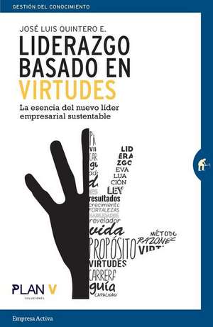 Liderazgo Basado En Virtudes de Jose Luis Quintero