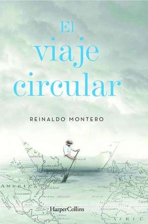 El viaje circular (Round Trip - Spanish Edition) de Reinaldo Montero