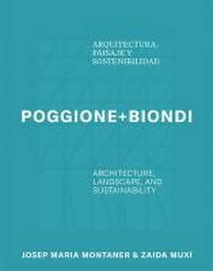 Poggione+biondi: Architecture, Landscape and Sustainability de Susel Biondi