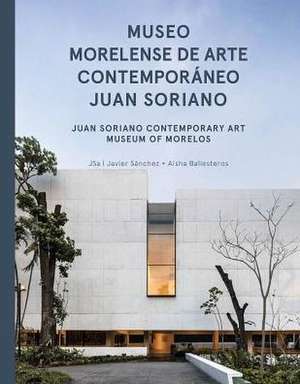 Jsa: Juan Soriano Contemporary Art Museum of Morelos de José Luis Barrios