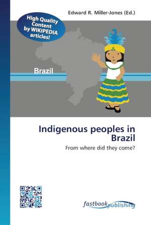 Indigenous peoples in Brazil de Edward R Miller-Jones