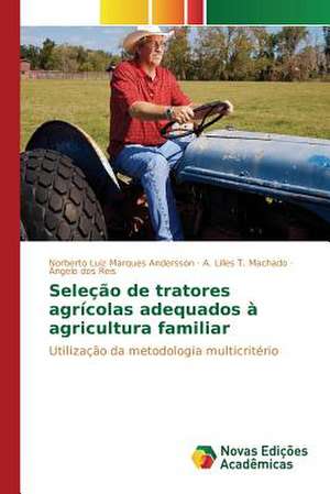 Selecao de Tratores Agricolas Adequados a Agricultura Familiar: Pintor Viajante de Norberto Luiz Marques Andersson