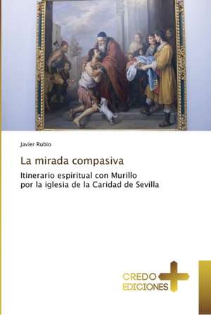 La mirada compasiva de Javier Rubio