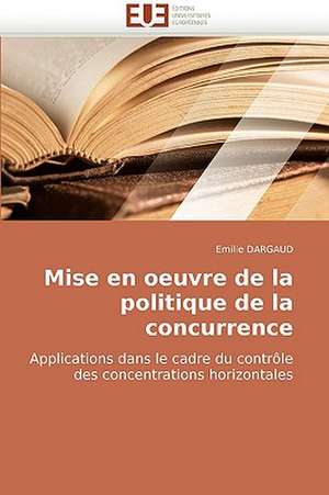 Mise en oeuvre de la politique de la concurrence de Emilie DARGAUD