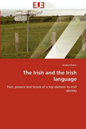 The Irish and the Irish language de Jésabel Robin