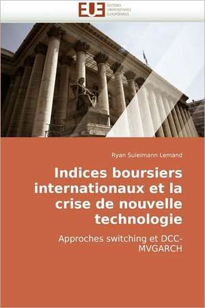 Indices boursiers internationaux et la crise de nouvelle technologie de Ryan Suleimann Lemand