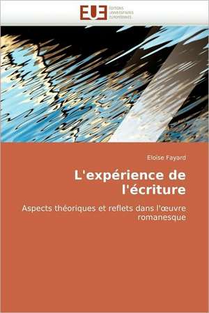 L'Experience de L'Ecriture: Approche Pheno-Corpusculaire de Eloïse Fayard