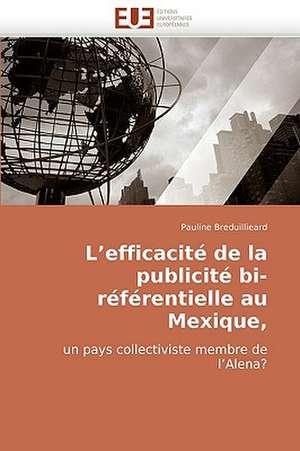 L Efficacite de La Publicite Bi-Referentielle Au Mexique,: Les Politiques de L'Eau En Equateur de Pauline Breduillieard