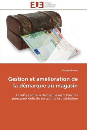 Gestion Et Amelioration de La Demarque Au Magasin: Modelisation, Analyse Et Visualisation de Djamal Limane