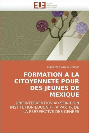 Formation a la Citoyennete Pour Des Jeunes de Mexique de Maria José Garcia Oramas