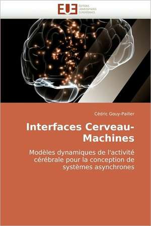 Interfaces Cerveau-Machines de Cédric Gouy-Pailler